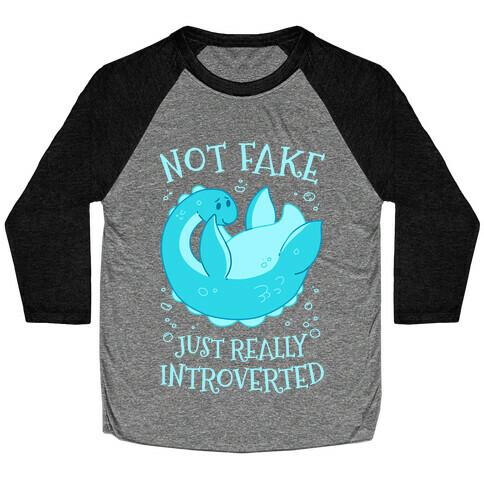 Not Fake, Just Really Introverted Baseball Tee