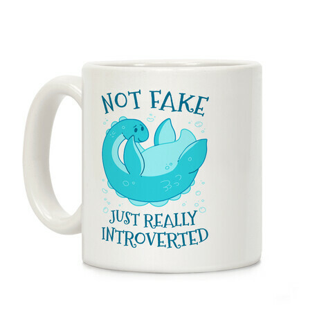 Not Fake, Just Really Introverted Coffee Mug