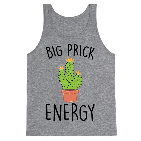 Big Prick Energy Cactus Parody Tank Top