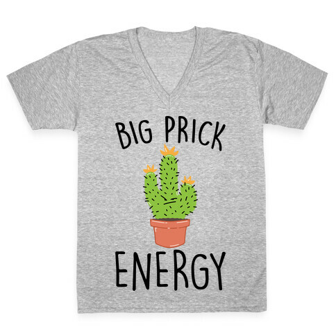 Big Prick Energy Cactus Parody V-Neck Tee Shirt