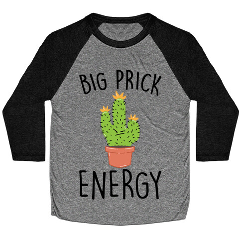 Big Prick Energy Cactus Parody Baseball Tee