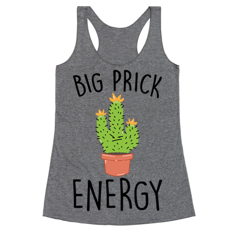 Big Prick Energy Cactus Parody Racerback Tank Top