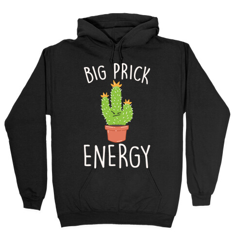 Big Prick Energy Cactus Parody White Print Hooded Sweatshirt
