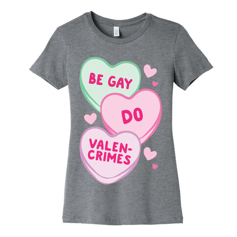 Be Gay Do Valencrimes Parody White Print Womens T-Shirt