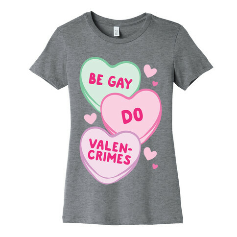 Be Gay Do Valencrimes Parody Womens T-Shirt