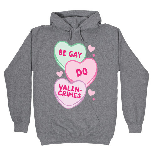 Be Gay Do Valencrimes Parody Hooded Sweatshirt