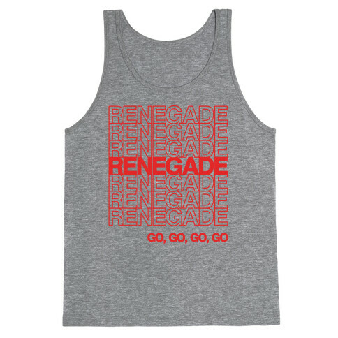 Renegade Renegade Renegade Parody Tank Top