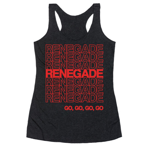 Renegade Renegade Renegade Parody White Print Racerback Tank Top