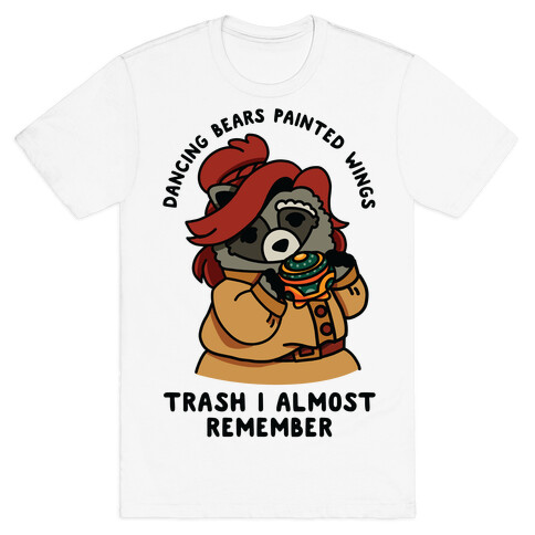 Dancing Bears Painted Wings Trash I Almost Remember Raccoon Anastasia  T-Shirt