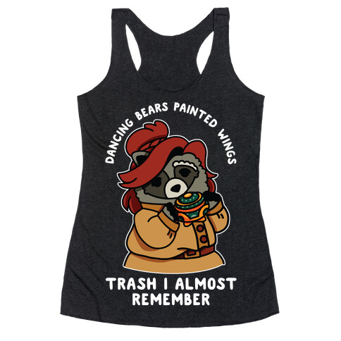 Dancing Bears Painted Wings Trash I Almost Remember Raccoon Anastasia  Racerback Tank Top