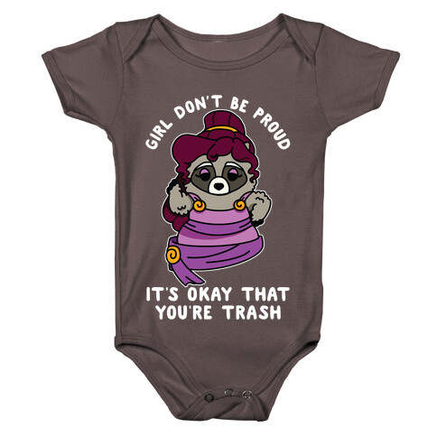 Girl Don't Be Proud It's Okay That You're Trash Meg Raccoon Baby One-Piece