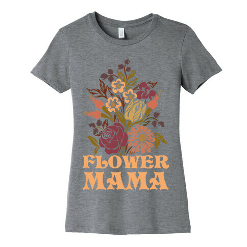 Flower Mama Womens T-Shirt