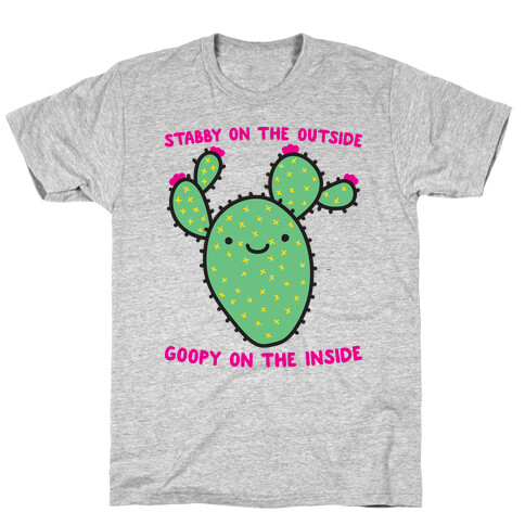 Stabby On The Outside, Goopy On The Inside T-Shirt