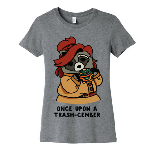 Once Upon a Trash-Cember Raccoon Anastasia  Womens T-Shirt