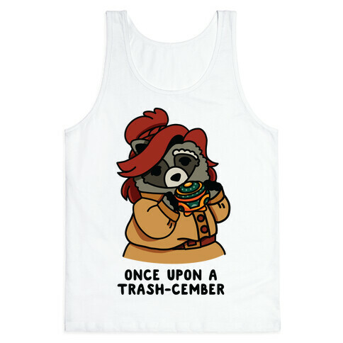 Once Upon a Trash-Cember Raccoon Anastasia  Tank Top