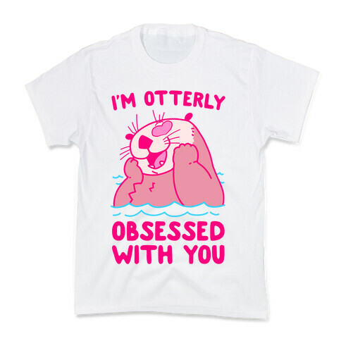 I'm Otterly Obsessed With You Kids T-Shirt