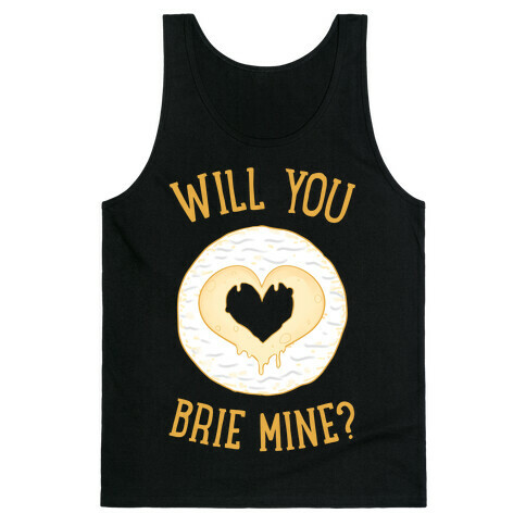 Will You Brie Mine? Tank Top