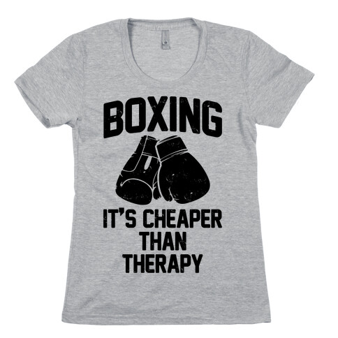 Boxing It's Cheaper Than Therapy Womens T-Shirt