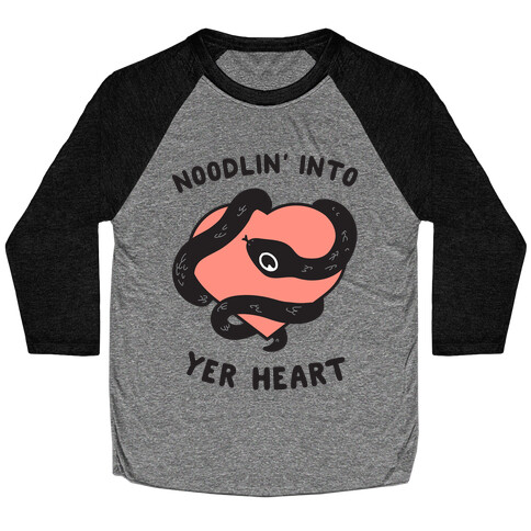 Noodlin' Into Yer Heart Baseball Tee