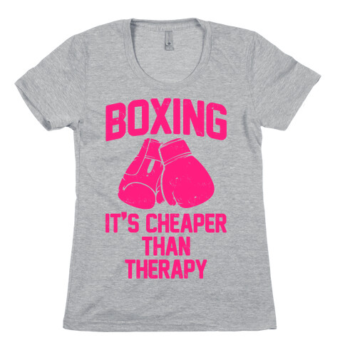 Boxing It's Cheaper Than Therapy Womens T-Shirt