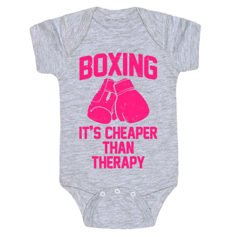 Boxing It's Cheaper Than Therapy Baby One-Piece
