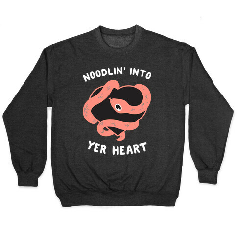 Noodlin' Into Yer Heart Pullover