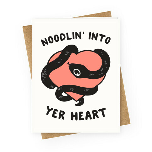 Noodlin' Into Yer Heart Greeting Card