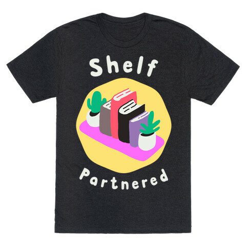 Shelf Partnered  T-Shirt