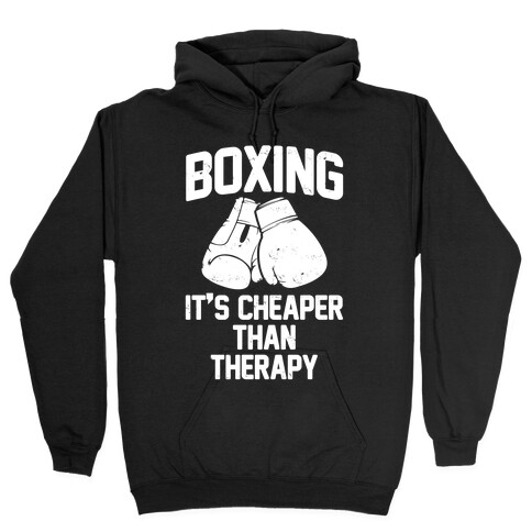 Boxing It's Cheaper Than Therapy Hooded Sweatshirt