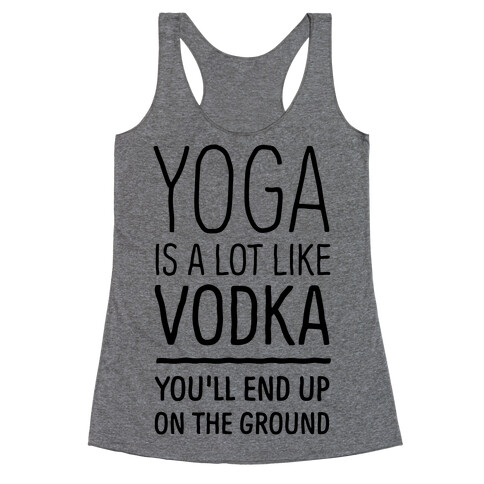 Yoga Is A Lot Like Vodka Racerback Tank Top