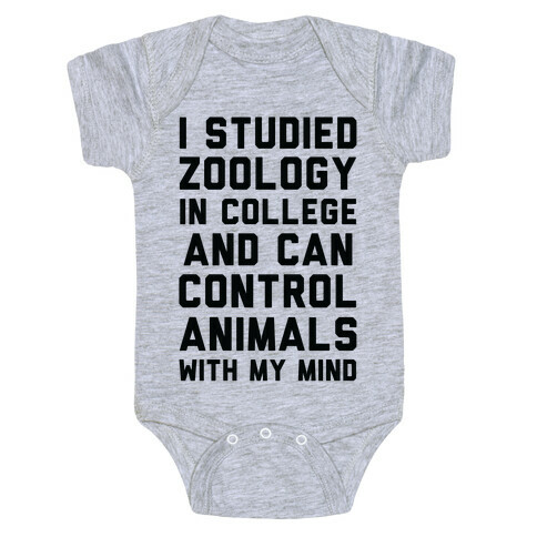 I Studied Zoology In College and Can Control Animals with my Mind Baby One-Piece