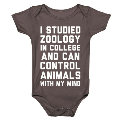 I Studied Zoology In College and Can Control Animals with my Mind Baby One-Piece