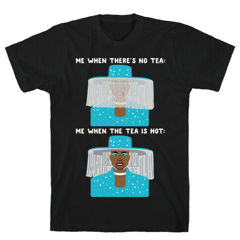 Me When There's No Tea Vs Me When The Tea Is Hot Parody White Print T-Shirt