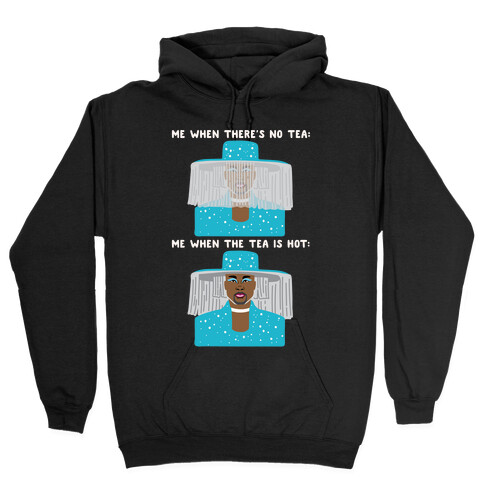 Me When There's No Tea Vs Me When The Tea Is Hot Parody White Print Hooded Sweatshirt