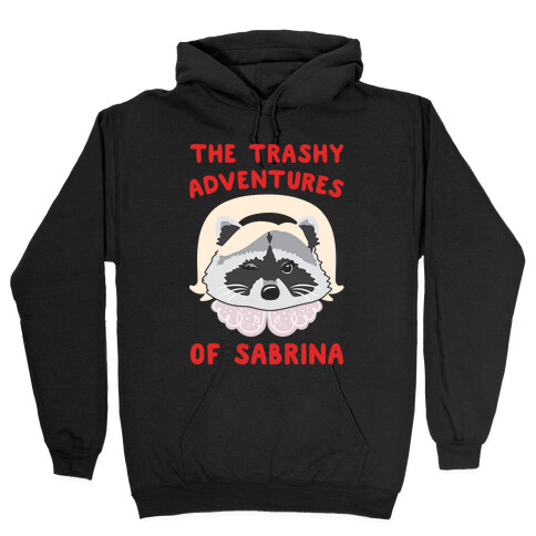 The Trashy Adventures of Sabrina Parody Hooded Sweatshirt