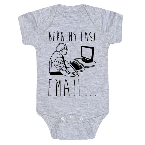 Bern My Last Email Parody Baby One-Piece