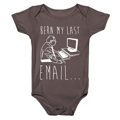 Bern My Last Email Parody White Print Baby One-Piece