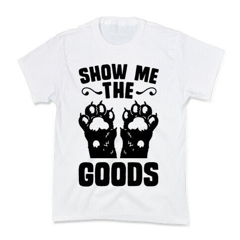 Show Me The Goods Kids T-Shirt
