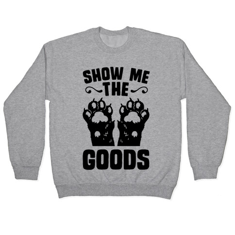 Show Me The Goods Pullover