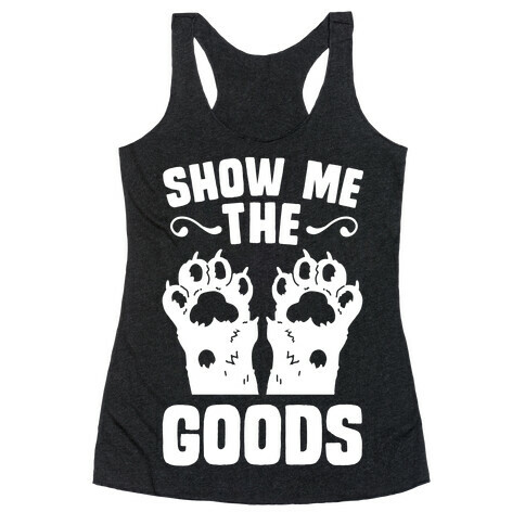 Show Me The Goods Racerback Tank Top