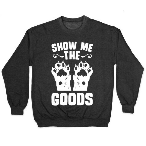 Show Me The Goods Pullover