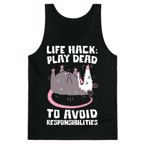Life Hack: Play Dead To Avoid Responsibilities  Tank Top