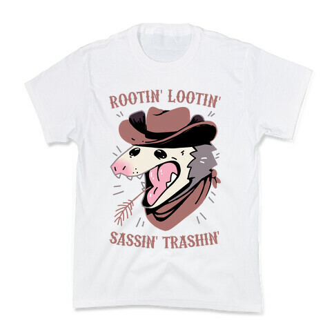 Rootin' Lootin' Sassin' Trashin' Kids T-Shirt