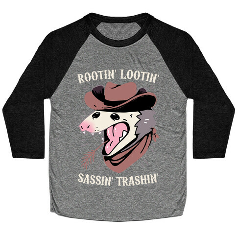 Rootin' Lootin' Sassin' Trashin' Baseball Tee