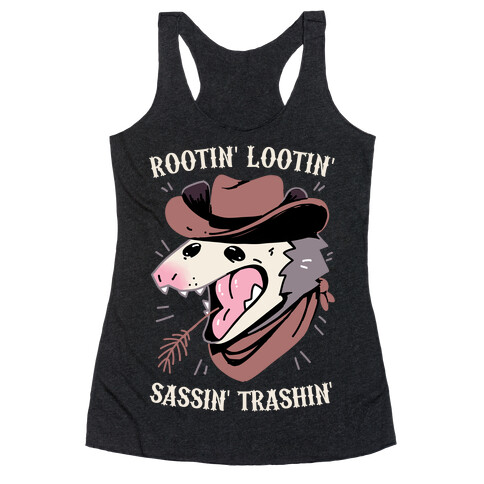 Rootin' Lootin' Sassin' Trashin' Racerback Tank Top