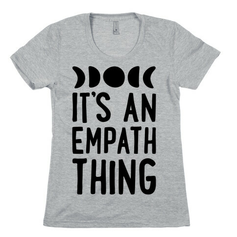 It's An Empath Thing  Womens T-Shirt