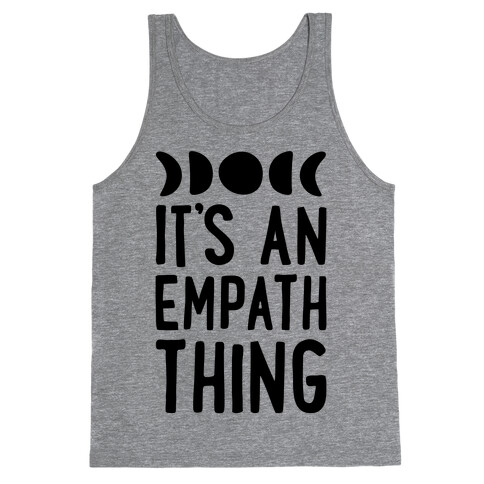 It's An Empath Thing  Tank Top