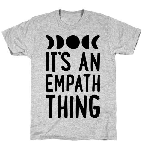 It's An Empath Thing  T-Shirt