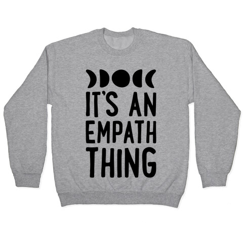 It's An Empath Thing  Pullover