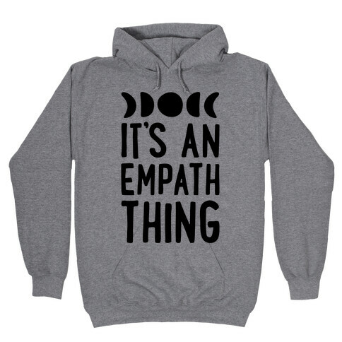 It's An Empath Thing  Hooded Sweatshirt